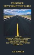Tennessee DMV Permit Test Guide: Drivers Permit & License Study Book With Success Oriented Questions & Answers for Tennessee DMV written Exams 2020 (en Inglés)