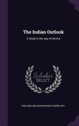 The Indian Outlook: A Study in the way of Service (en Inglés)