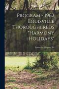 Program - 1962 Louisville Thoroughbreds "Harmony Holidays"