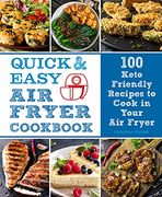 Quick and Easy air Fryer Cookbook: 100 Keto Friendly Recipes to Cook in Your air Fryer (8) (Everyday Wellbeing) (en Inglés)