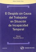El despido sin causa del trabajador en situación de incapacidad temporal (Técnica)