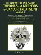 The Narrate of Innovation Theories and Methods of Cancer Treatment Volume 2: Reform Innovation Development (en Inglés)