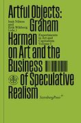 Artful Objects: Graham Harman on art and the Business of Speculative Realism (Sternberg Press (en Inglés)