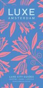 Luxe Amsterdam 4th Edition (Luxe City Guides) (en Inglés)
