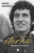 La Vida es Eterna: Biografía de Victor Jara