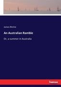An Australian Ramble: Or, a summer in Australia (en Inglés)