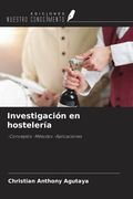 Investigación en hostelería. -Conceptos -Métodos -Aplicaciones