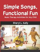Simple Songs, Functional Fun: Music Therapy Activities for Any Child