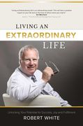 Living an Extraordinary Life: Unlocking Your Potential for Success, Joy and Fulfillment (en Inglés)