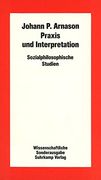 Praxis und Interpretation. Sonderausgabe: Sozialphilosophische Studien (in German)