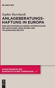 Anlageberatungshaftung in Europa Eine Rechtsvergleichende Untersuchung des Deutschen, Englischen und Italienischen Rechts (en Alemán)