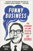 Funny Business: The Legendary Life and Political Satire of art Buchwald (en Inglés)