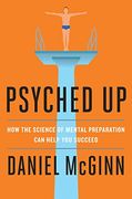 Psyched up: How the Science of Mental Preparation can Help you Succeed (en Inglés)