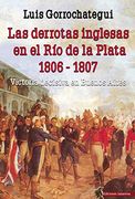 Las Derrotas Inglesas en el rio de la Plata 1806-1807: 21