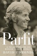 Parfit: A Philosopher and his Mission to Save Morality (en Inglés)