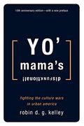 Yo' Mama's Disfunktional! Fighting the Culture Wars in Urban America (en Inglés)
