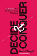 Decide and Conquer: 44 Decisions That Will Make or Break all Leaders (en Inglés)