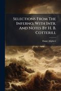 selections from the inferno, with intr. and notes by h. b. cotterill (en Inglés)