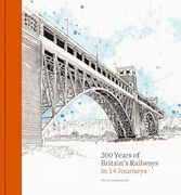 200 Years of Britain's Railways in 14 Journeys (en Inglés)