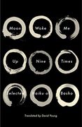 Moon Woke me up Nine Times: Selected Haiku of Basho (en Inglés)