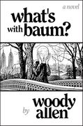 What's With Baum?  'woody Allen’S Wonderful Novel Reads Like one of his Films' the Telegraph