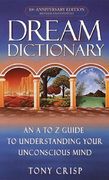 Dream Dictionary: An A-To-Z Guide to Understanding Your Unconscious Mind 