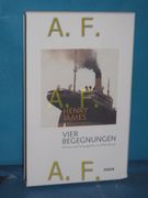 Vier Begegnungen: Erzählungen. Henry James , aus dem Englischen Übersetzt und Herausgegeben von Mirko Bonné (en Alemán)