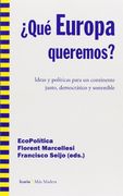 Qué Europa Queremos? Ideas y Políticas Para un Continente Justo y Sostenible en 2030 (in Spanish)