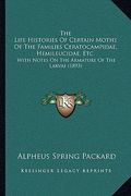 the life histories of certain moths of the families ceratocampidae, hemileucidae, etc.: with notes on the armature of the larvae (1893) (en Inglés)