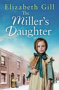 The Miller'S Daughter: Will she be Forever Destined to the Workhouse? (en Inglés)
