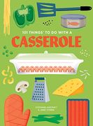 101 Things to do With a Casserole, new Edition (101 Cookbooks) (en Inglés)