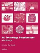 Art, Technology, Consciousness: Mind@large (en Inglés)