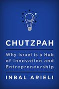 Chutzpah: Why Israel is a hub of Innovation and Entrepreneurship 