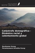 Catástrofe demográfica - Dinámica racial y calentamiento global (in Spanish)