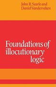 Foundations of Illocutionary Logic (en Inglés)