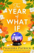 The Year of What if: The Brand new Uplifting and Heart-Warming Escapist Novel for 2025! (en Inglés)