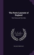 The Poets Laureate of England: Their History and Their Odes