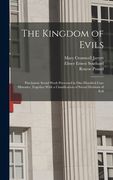 The Kingdom of Evils; Psychiatric Social Work Presented in one Hundred Case Histories, Together With a Classification of Social Divisions of Evil (en Inglés)