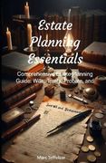 Estate Planning Essentials: Comprehensive Estate Planning Guide: Wills, Trusts, Probate, and More (en Inglés)