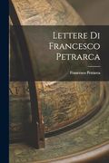 Lettere di Francesco Petrarca (en Italiano)