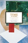 Time in Marx: The Categories of Time in Marx's Capital: Historical Materialism, Volume 61 (en Inglés)