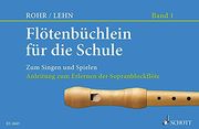 Flötenbüchlein für die Schule: Zum Singen und Spielen.. Heft 1. Sopran-Blockflöte (en Alemán)