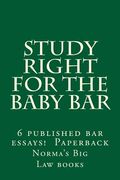 Study Right For The Baby Bar: 6 published bar essays !!!!!! Paperback (en Inglés)