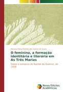 O feminino, a formação identitária e literária em As Três Marias: Sobre o romance de Rachel de Queiroz, de 1939 (Portuguese Edition)