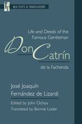 Life and Deeds of the Famous Gentleman Don Catrín de la Fachenda: An MLA Translation (en Inglés)