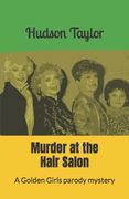 Murder at the Hair Salon: A Golden Girls parody mystery (en Inglés)