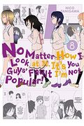 No Matter How I Look at It, It's You Guys' Fault I'm Not Popular!, Vol. 8 (en Inglés)