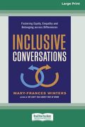 Inclusive Conversations: Fostering Equity, Empathy, and Belonging across Differences (16pt Large Print Edition) (en Inglés)