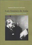 Luis Jiménez de Asúa. Derecho Penal, República, Exilio