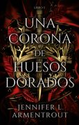 (Preventa) Corona de Huesos Dorados, una - Armentrout, Jennifer - Puck
